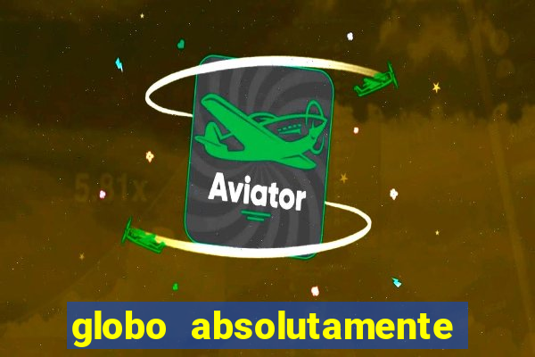 globo absolutamente sobretudo 2019